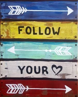Follow Your Heart Sign - Paint Nite event in Pointe-Claire, QC