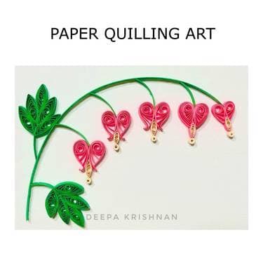 Bleeding Hearts - Paper Quilling with Deepa Krishnan
